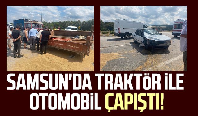 Samsun'da traktör ile otomobil çapıştı!