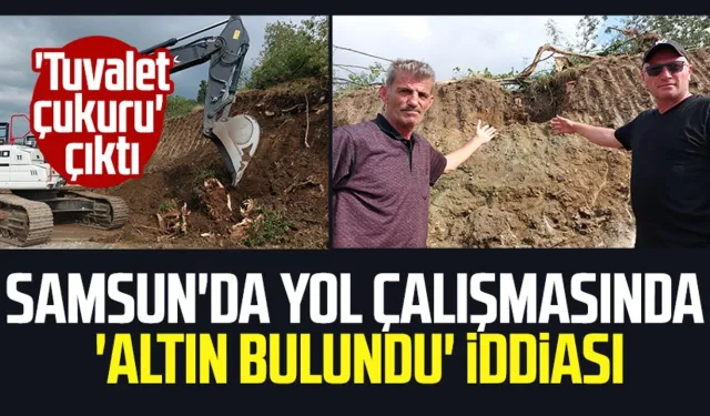 Samsun'da yol çalışmasında 'altın bulundu' iddiası