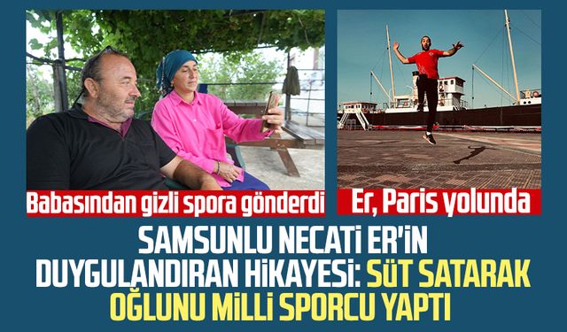 Samsunlu Necati Er'in duygulandıran hikayesi: Süt satarak oğlunu milli sporcu yaptı