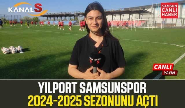 Yılport Samsunspor 2024-2025 sezonunu açtı