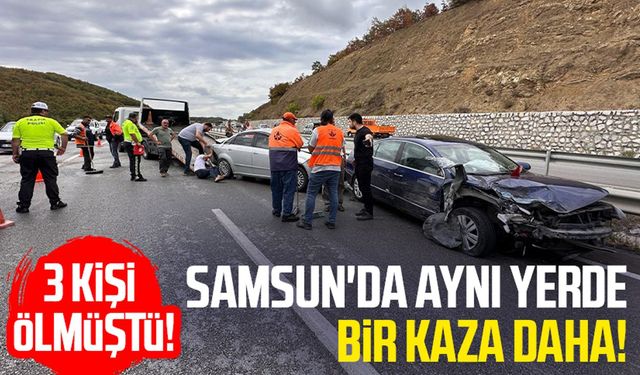 Samsun Kavak'ta aynı yerde bir kaza daha! 3 kişi ölmüştü