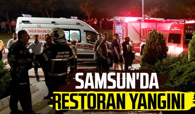 Samsun İlkadım'da restoran yangını