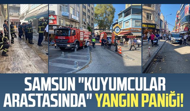 Samsun "Kuyumcular arastasında" yangın paniği!