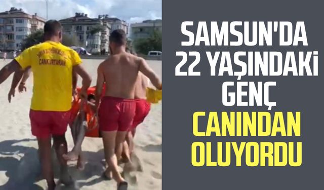 Samsun'da 22 yaşındaki genç boğulma tehlikesi geçirdi