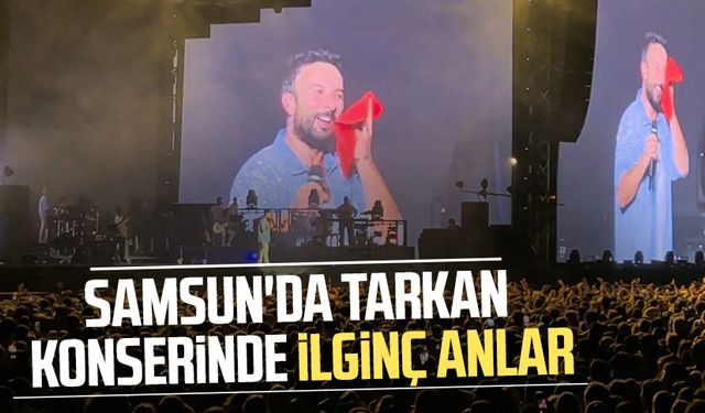 Samsun'da Tarkan konserinde ilginç anlar: Terim mis gibi kokuyor