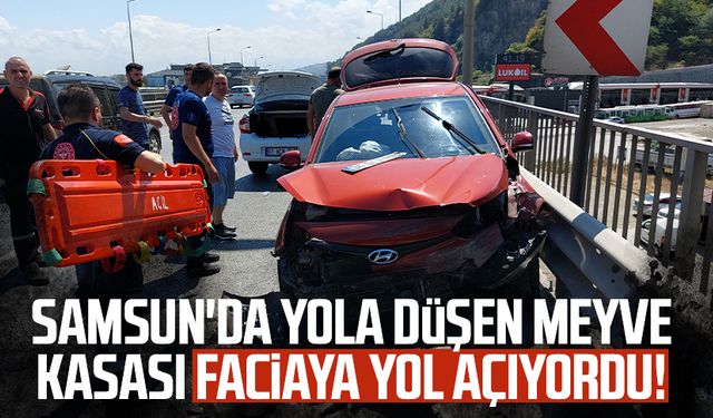 Samsun'da yola düşen meyve kasası faciaya yol açıyordu!