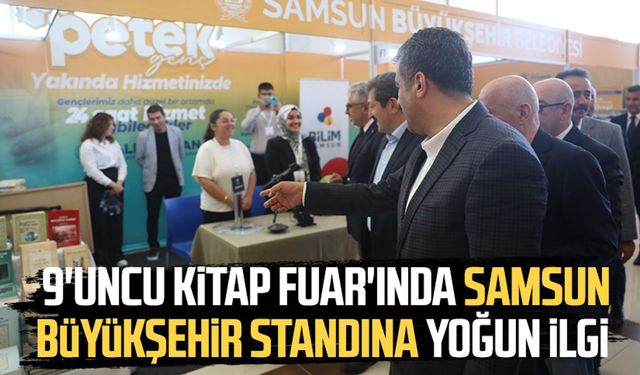 9'uncu Kitap Fuar'ında Samsun Büyükşehir standına yoğun ilgi