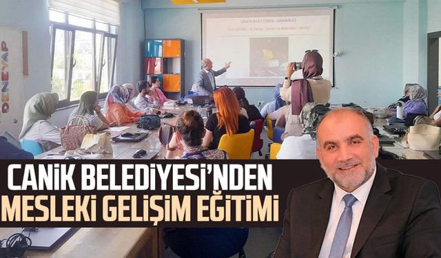 Canik Belediyesi’nden mesleki gelişim eğitimi