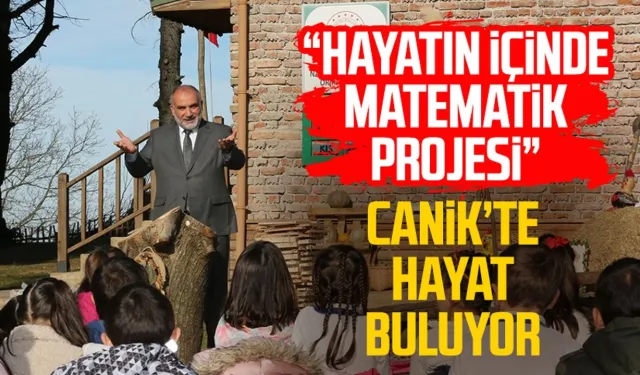 'Hayatın İçinde Matematik Projesi' Canik’te hayat buluyor