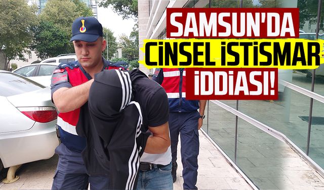 Samsun'da cinsel istismar iddiası!