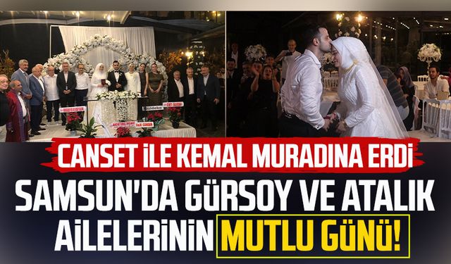 Samsun'da Gürsoy ve Atalık ailelerinin mutlu günü! Canset ile Kemal muradına erdi