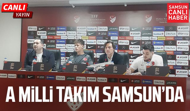 A Milli Takım Samsun'da