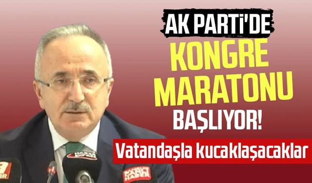 AK Parti'de kongre maratonu başlıyor! Vatandaşla kucaklaşacaklar