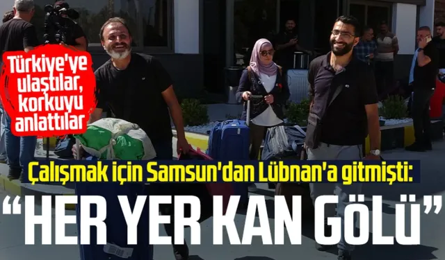 Çalışmak için Samsun'dan Lübnan'a gitmişti: "Her yer kan gölü"