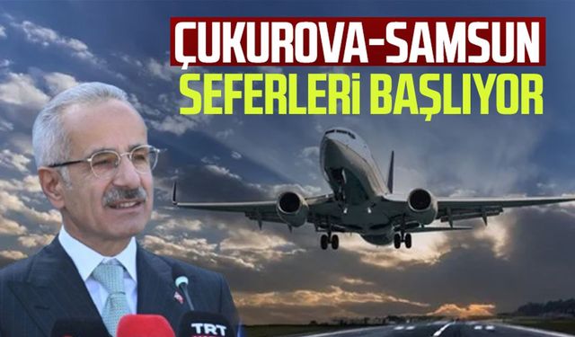 Çukurova-Samsun seferleri başlıyor