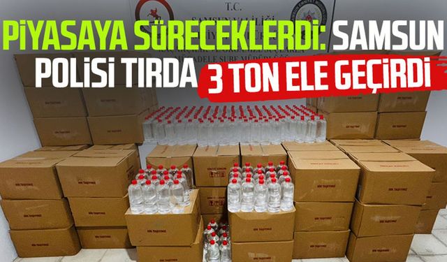 Piyasaya süreceklerdi: Samsun polisi tırda 3 ton ele geçirdi