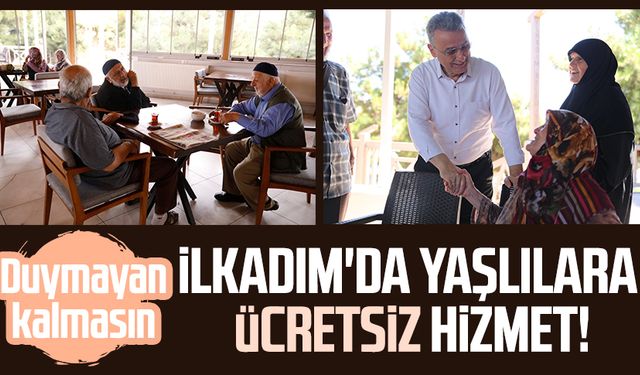 Samsun İlkadım'da yaşlılara ücretsiz hizmet!