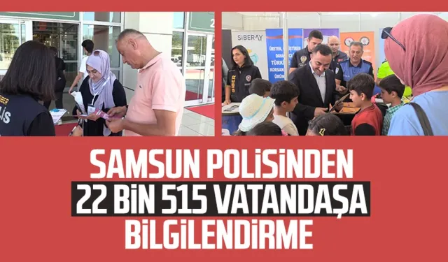 Samsun polisinden 22 bin 515 vatandaşa bilgilendirme