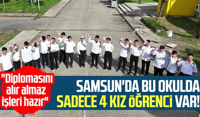 Samsun'da bu okulda sadece 4 kız öğrenci var: "Diplomasını alır almaz işleri hazır"