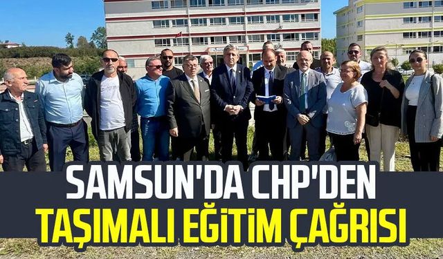 Samsun'da CHP'den taşımalı eğitim çağrısı