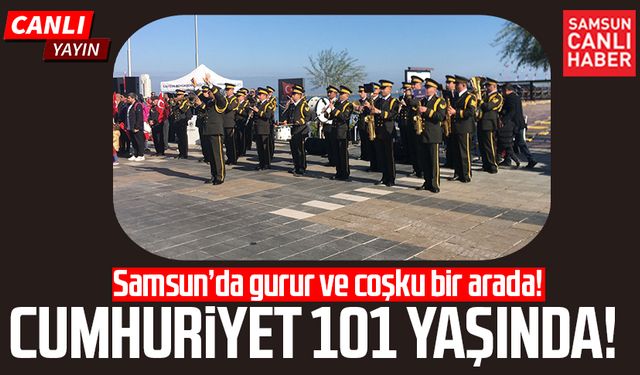 Samsun'da 29 Ekim Cumhuriyet Bayramı kutlamaları | CANLI YAYIN