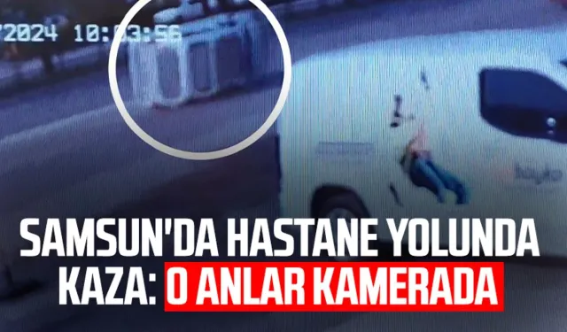 Samsun'da hastane yolunda kaza: O anlar kamerada