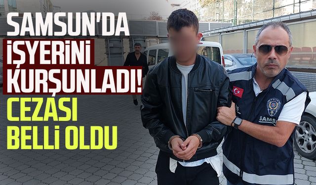 Samsun'da işyerini kurşunladı! Ev hapsi verildi