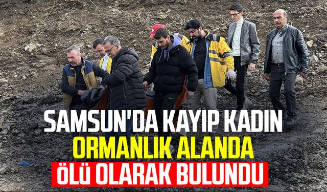 Samsun'da kayıp Şükran Güngör ölü olarak bulundu