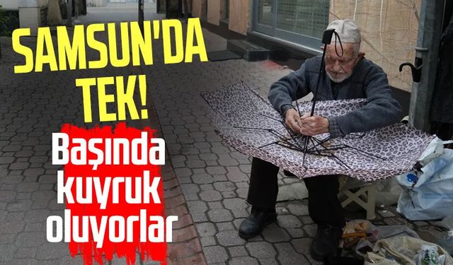 Samsun'da tek! Başında kuyruk oluyorlar