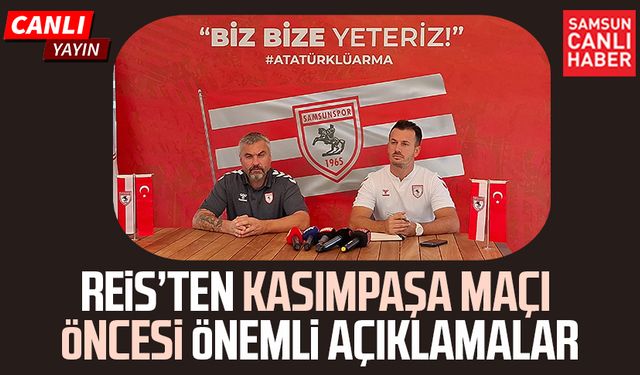 Samsunspor'da Thomas Reis'ten Kasımpaşa maçı öncesi önemli açıklamalar