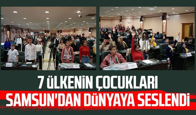 7 ülkenin çocukları Samsun'dan dünyaya seslendi