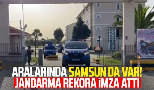 Aralarında Samsun da var! Jandarma rekora imza attı