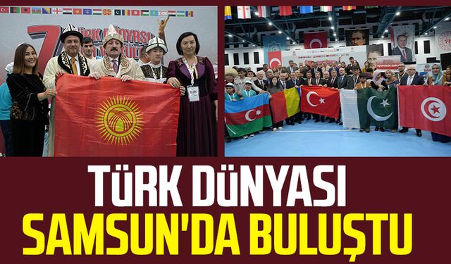 Türk dünyası Samsun'da buluştu