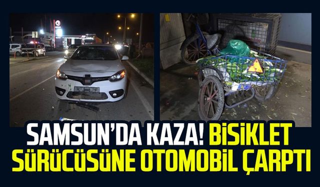 Samsun Bafra'da kaza! Bisiklet sürücüsüne otomobil çarptı