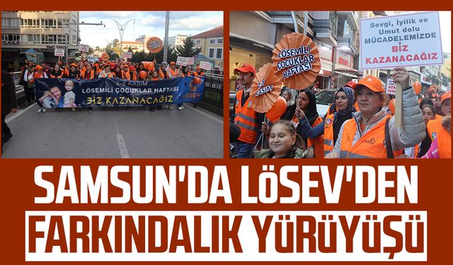 Samsun'da LÖSEV'den farkındalık yürüyüşü