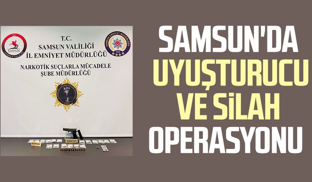 Samsun İlkadım'da uyuşturucu ve silah operasyonu