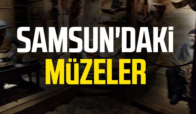 Samsun'daki müzeler