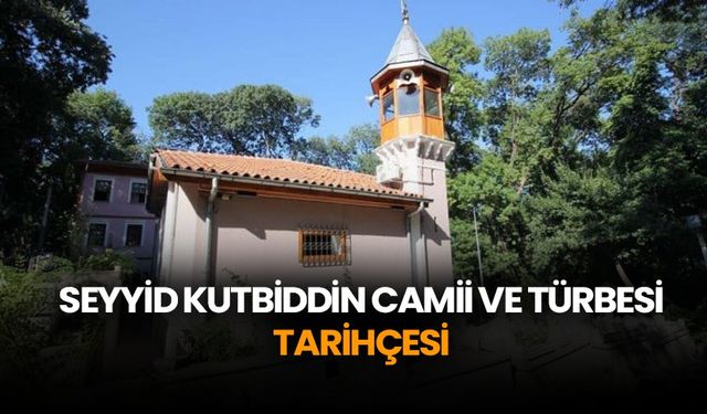 Samsun Seyyid Kutbiddin Camii ve Türbesi tarihçesi