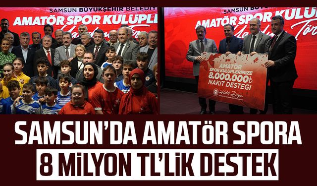 Samsun’da amatör spora 8 milyon TL’lik destek