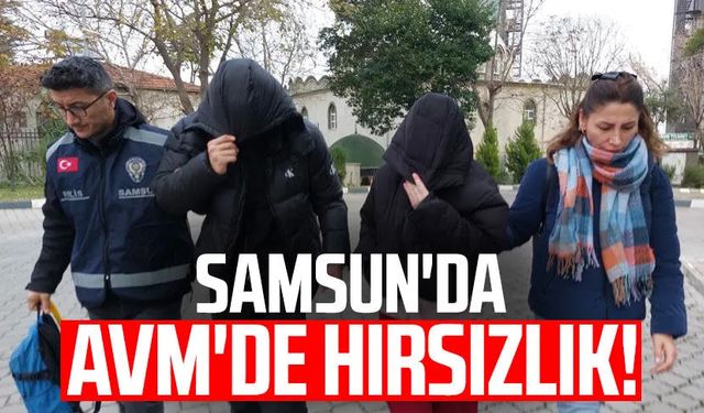 Samsun'da AVM'de hırsızlık!