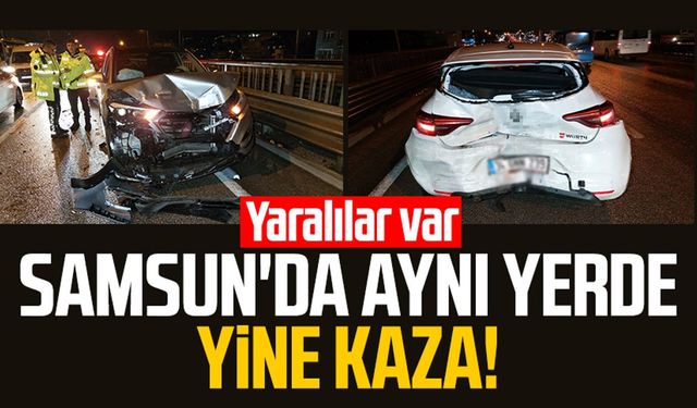 Samsun'da aynı yerde yine kaza! Yaralılar var