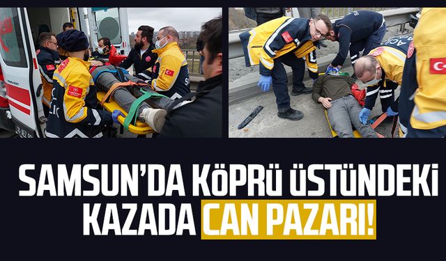 Samsun Canik'te köprü üstündeki kazada can pazarı!