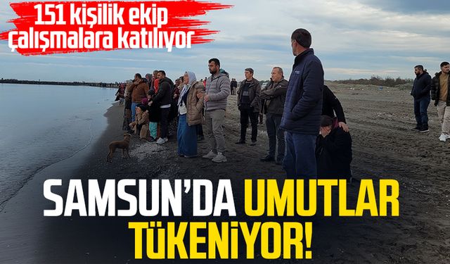 Samsun'da umutlar tükeniyor! 151 kişilik ekip balıkçıları arıyor