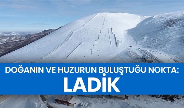 Doğanın ve huzurun buluştuğu nokta: Ladik