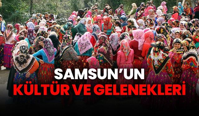 Samsun'un kültür ve gelenekleri