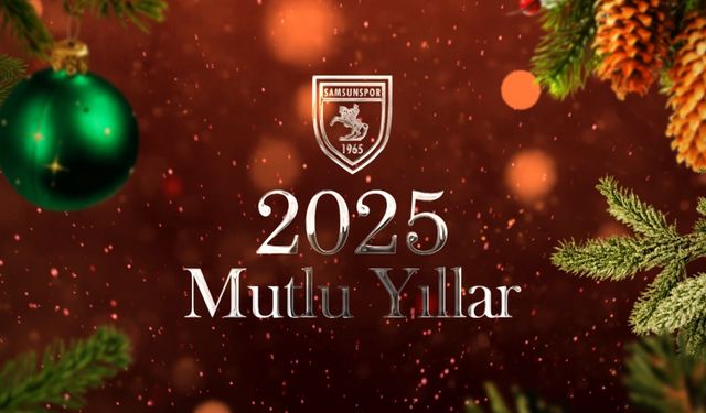 Samsunspor camiasından 2025 mesajları!