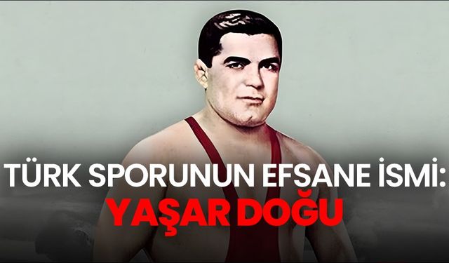 Samsunlu efsane güreşçi: Yaşar Doğu