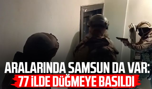 Aralarında Samsun da var: 77 ilde düğmeye basıldı