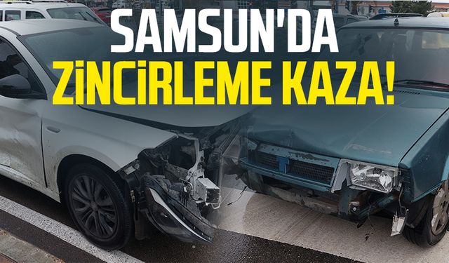 Samsun İstasyon Mahallesi'nde zincirleme kaza!