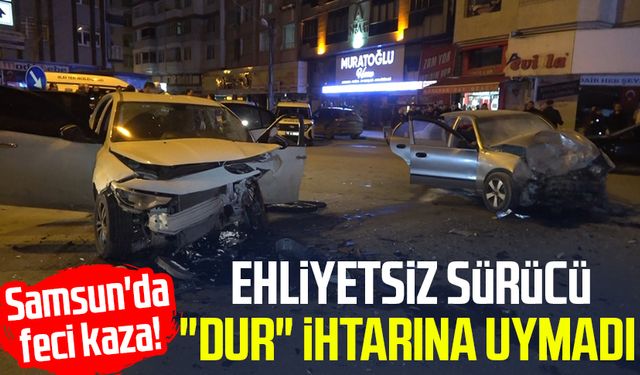 Samsun'da feci kaza! Ehliyetsiz sürücü "Dur" ihtarına uymadı